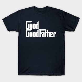 God Good Father T-Shirt